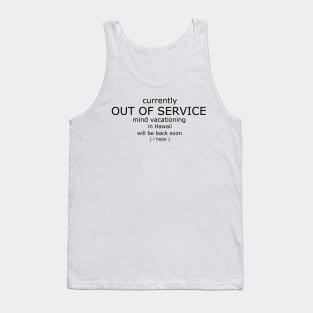 Out of service mind vacationing in Hawaii funny Tank Top